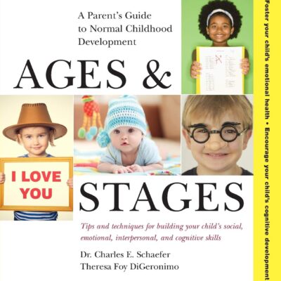 Ages and Stages: A Parent’s Guide to Normal Childh…