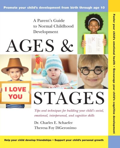 Ages and Stages: A Parent's Guide to Normal Childh...