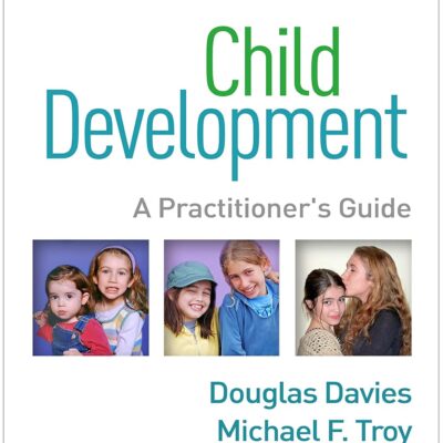 Child Development: A Practitioner’s Guide (Clinica…