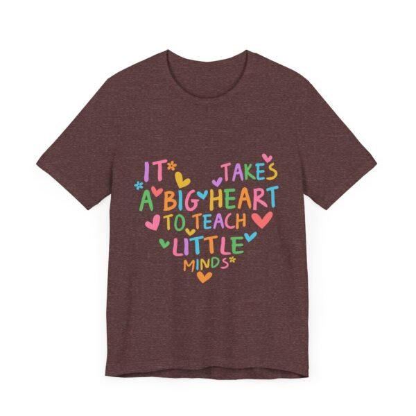 Heartfelt Teacher Tee - It Takes a Big Heart to Teach Little Minds | Inspirational Gift for Educators, Teacher Appreciation, Back to [...] - Image 23