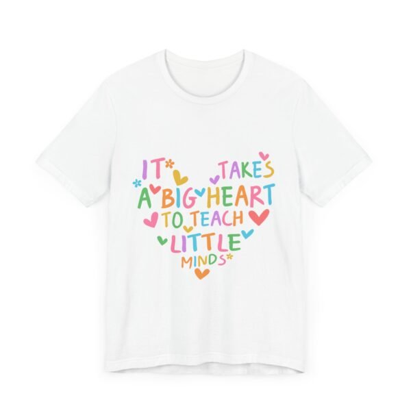 Heartfelt Teacher Tee - It Takes a Big Heart to Teach Little Minds | Inspirational Gift for Educators, Teacher Appreciation, Back to [...] - Image 3