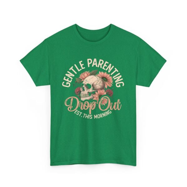 Gentle Parenting Drop Out Tee | Unisex Cotton Tee for Parents, Gift for New Moms, Casual Wear, Baby Shower Gift, Parenting Humor Shirt - Image 15