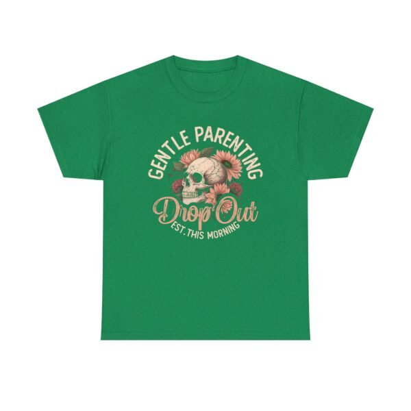 Gentle Parenting Drop Out Tee | Unisex Cotton Tee for Parents, Gift for New Moms, Casual Wear, Baby Shower Gift, Parenting Humor Shirt - Image 13