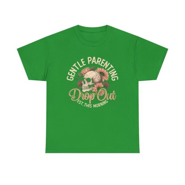 Gentle Parenting Drop Out Tee | Unisex Cotton Tee for Parents, Gift for New Moms, Casual Wear, Baby Shower Gift, Parenting Humor Shirt - Image 17