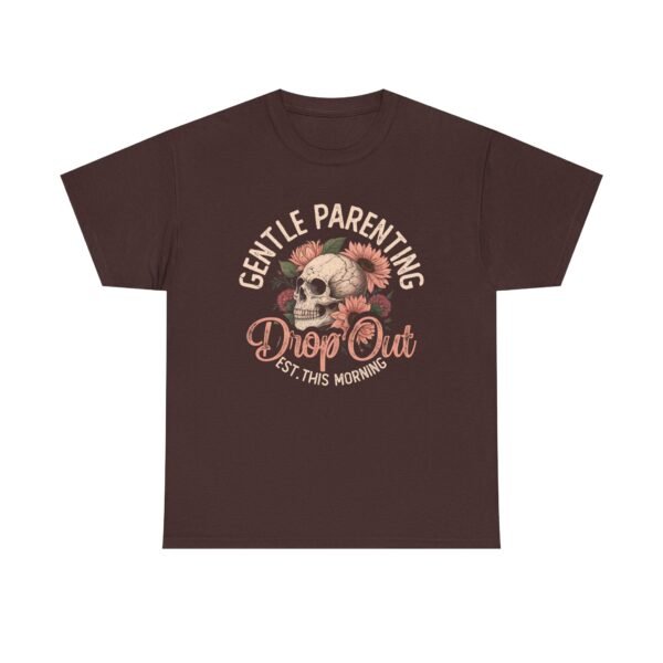 Gentle Parenting Drop Out Tee | Unisex Cotton Tee for Parents, Gift for New Moms, Casual Wear, Baby Shower Gift, Parenting Humor Shirt - Image 5