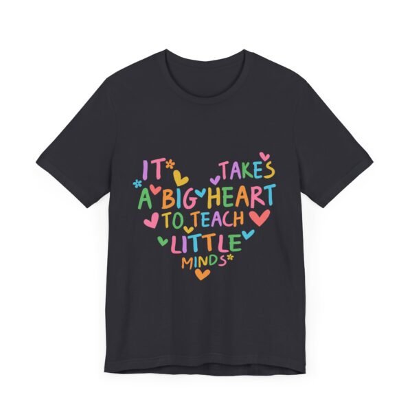 Heartfelt Teacher Tee - It Takes a Big Heart to Teach Little Minds | Inspirational Gift for Educators, Teacher Appreciation, Back to [...] - Image 11
