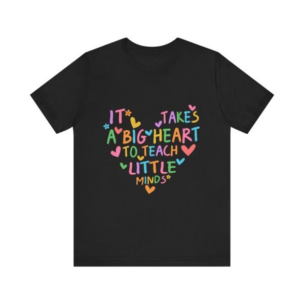 Heartfelt Teacher Tee - It Takes a Big Heart to Teach Little Minds | Inspirational Gift for Educators, Teacher Appreciation, Back to [...] - Image 5