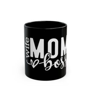 Boss Mom Black Mug – Cute Gift for Moms, Coffee Lovers, Mother’s Day, Wifey, Inspirational Design, 11oz & 15oz Sizes
