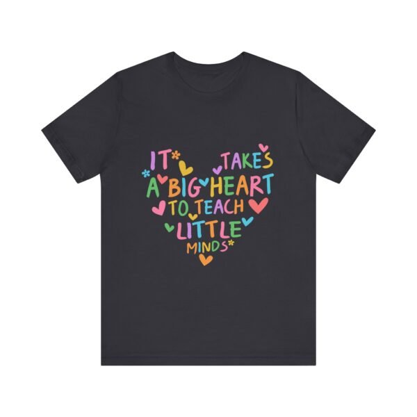 Heartfelt Teacher Tee - It Takes a Big Heart to Teach Little Minds | Inspirational Gift for Educators, Teacher Appreciation, Back to [...] - Image 9