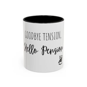Goodbye Tension, Hello Pension Colorful Motivational Coffee Mug – Perfect for Mondays, Coffee Lovers, Office Decor, Gift for Her, Inspirational Kitchenware, Funny Mug