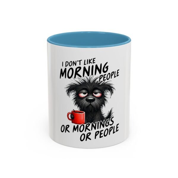Funny Dog Coffee Mug - I Don't Like Morning People, Gift for Dog Lovers, Pet Owners, Coffee Lover Mug, Humor Mug, Office Coffee Cup - Image 19