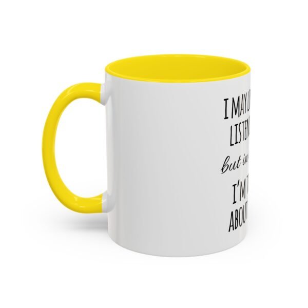 Mug - Whimsical 'I may look like I'm listening to you' Coffee Mug (11, 15oz) - Image 35