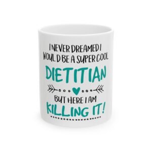Motivational Dietitian Mug – Perfect Gift for Nutritionists, Funny Coffee Cup, 11oz & 15oz, Inspiring Drinkware, Kitchen Decor