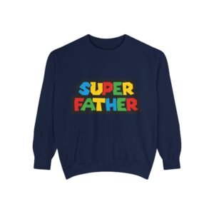 Super Father Garment-Dyed Sweatshirt, Gift for Dad, Father’s Day Apparel, Cozy Unisex Sweatshirt, Dad’s Day Present, Family Celebration Wear