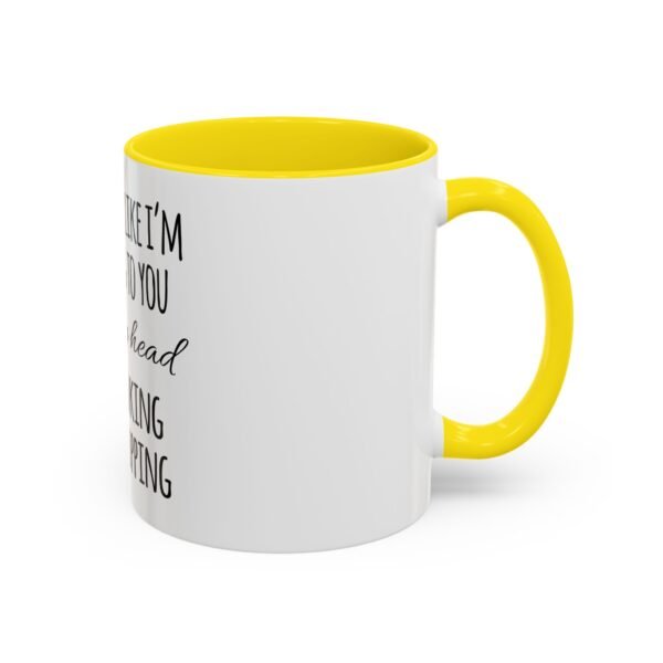 Mug - Whimsical 'I may look like I'm listening to you' Coffee Mug (11, 15oz) - Image 34