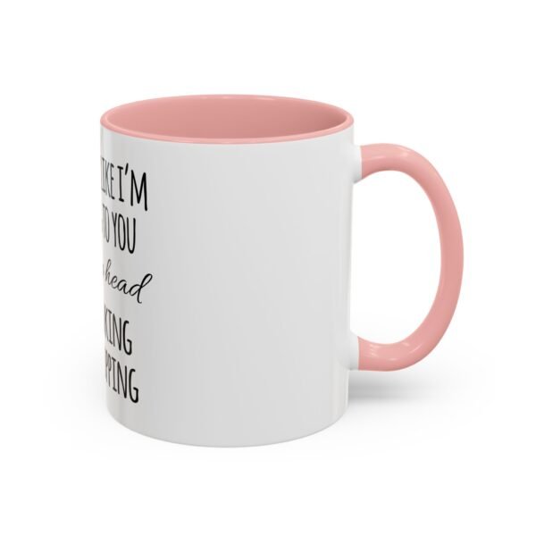 Mug - Whimsical 'I may look like I'm listening to you' Coffee Mug (11, 15oz) - Image 16