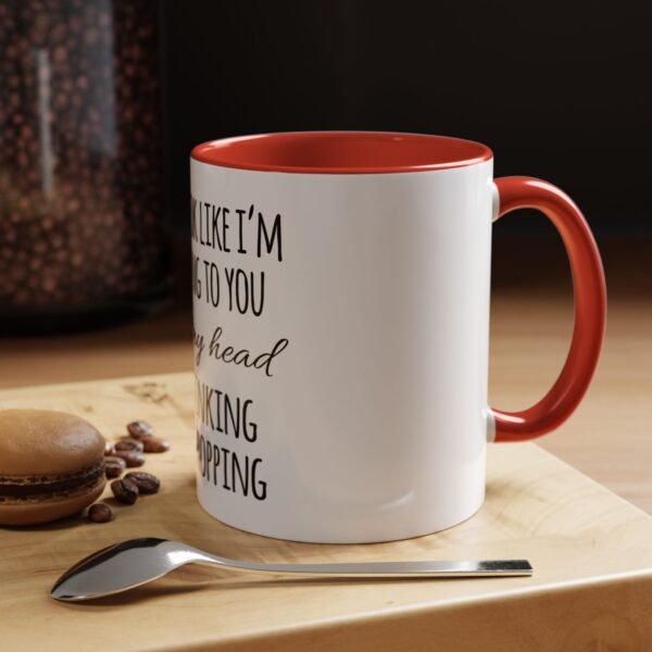 Mug - Whimsical 'I may look like I'm listening to you' Coffee Mug (11, 15oz) - Image 23