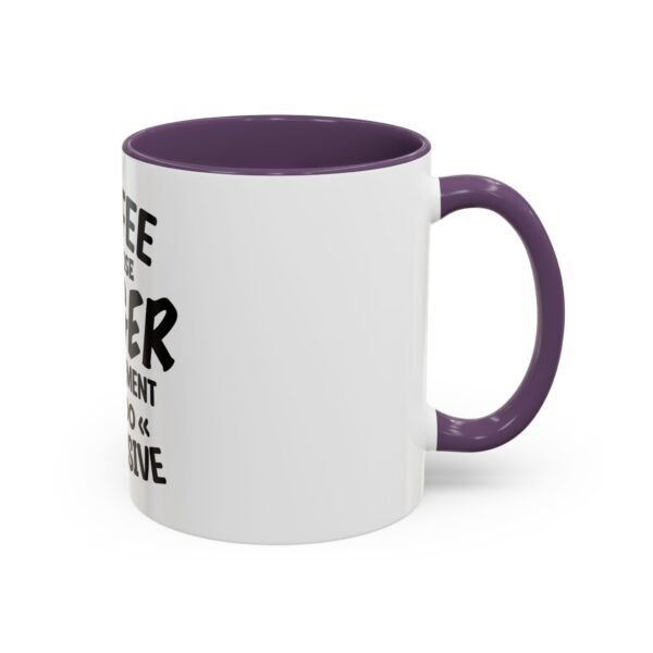 Coffee Because Anger Management Is Too Expensive Accent Coffee Mug, Durable ceramic, Glossy finish - Image 32