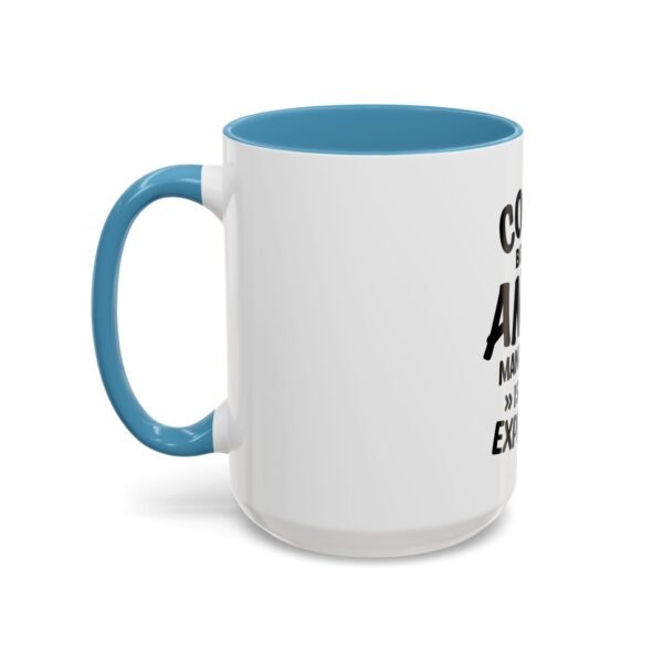 Coffee Because Anger Management Is Too Expensive Accent Coffee Mug, Durable ceramic, Glossy finish - Image 63