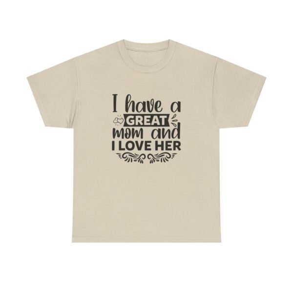 I Have A Great Mom Tee, Motivational T-Shirt, Unisex Cotton Shirt, Gift for Him or Her, Perfect for Self-Care Days, Relaxed Fit Top - Image 15