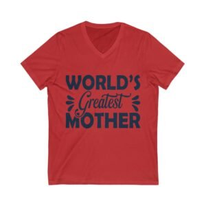 World’s Greatest Mother V-Neck Tee, Inspirational T-Shirt, Religious Gift, Independence Day Shirt, Faith-Based Apparel, Summer Casual Wear