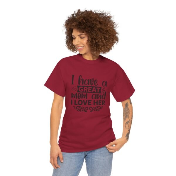 I Have A Great Mom Tee, Motivational T-Shirt, Unisex Cotton Shirt, Gift for Him or Her, Perfect for Self-Care Days, Relaxed Fit Top - Image 90
