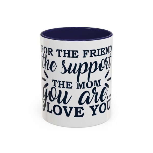 For The Support Of The Mom Accent Coffee Mug with Motivational Quote, Cute Coffee Lover Gift, Funny Office Mug, Inspirational Drinkware, Birthday Coffee Cup - Image 9
