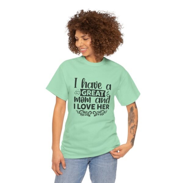I Have A Great Mom Tee, Motivational T-Shirt, Unisex Cotton Shirt, Gift for Him or Her, Perfect for Self-Care Days, Relaxed Fit Top - Image 41