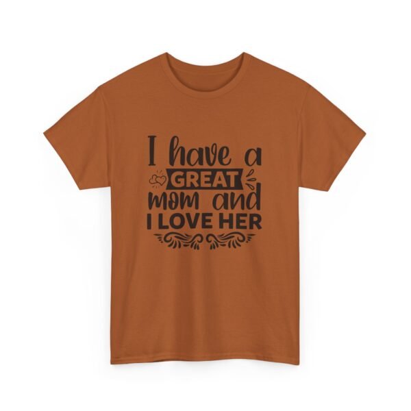 I Have A Great Mom Tee, Motivational T-Shirt, Unisex Cotton Shirt, Gift for Him or Her, Perfect for Self-Care Days, Relaxed Fit Top - Image 59