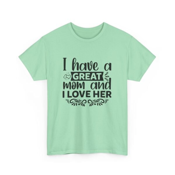 I Have A Great Mom Tee, Motivational T-Shirt, Unisex Cotton Shirt, Gift for Him or Her, Perfect for Self-Care Days, Relaxed Fit Top - Image 38