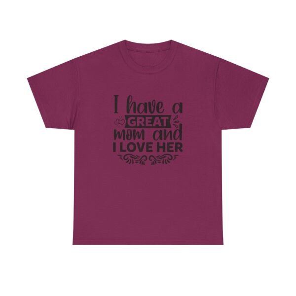 I Have A Great Mom Tee, Motivational T-Shirt, Unisex Cotton Shirt, Gift for Him or Her, Perfect for Self-Care Days, Relaxed Fit Top - Image 71