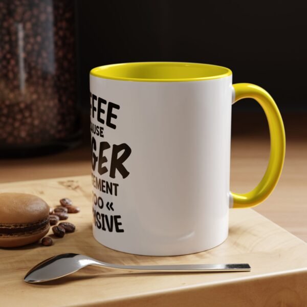 Coffee Because Anger Management Is Too Expensive Accent Coffee Mug, Durable ceramic, Glossy finish - Image 40
