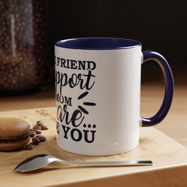 For The Support Of The Mom Accent Coffee Mug with Motivational Quote, Cute Coffee Lover Gift, Funny Office Mug, Inspirational Drinkware, Birthday Coffee Cup - Image 12