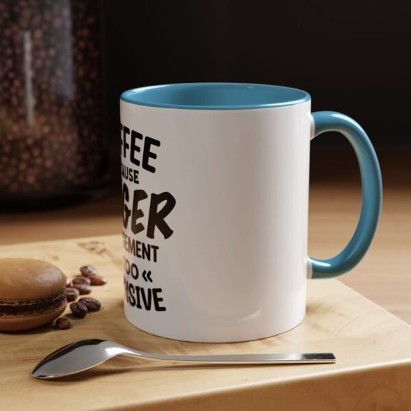 Coffee Because Anger Management Is Too Expensive Accent Coffee Mug, Durable ceramic, Glossy finish - Image 5