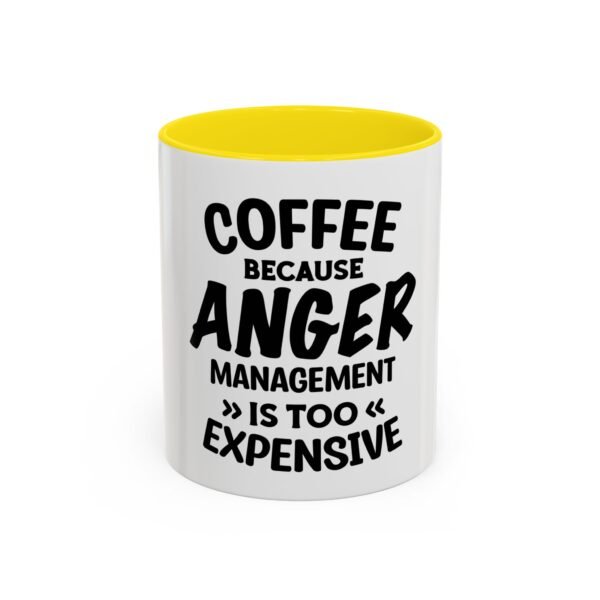 Coffee Because Anger Management Is Too Expensive Accent Coffee Mug, Durable ceramic, Glossy finish - Image 36