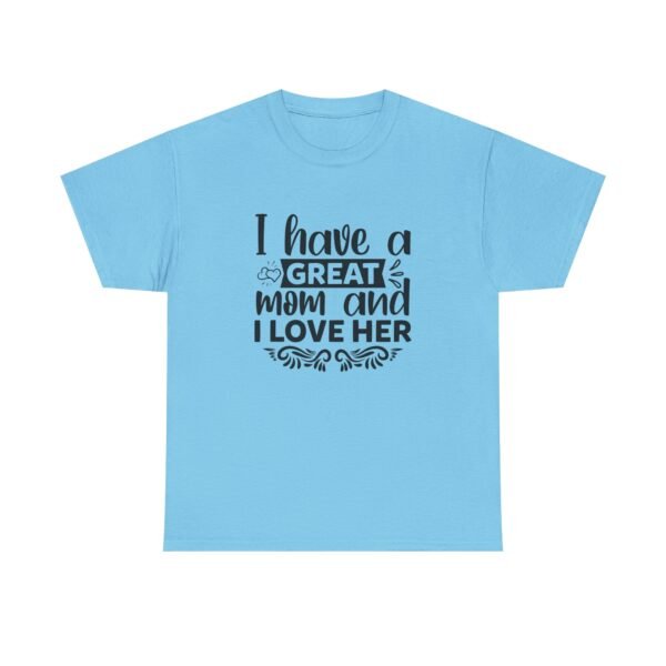 I Have A Great Mom Tee, Motivational T-Shirt, Unisex Cotton Shirt, Gift for Him or Her, Perfect for Self-Care Days, Relaxed Fit Top - Image 43