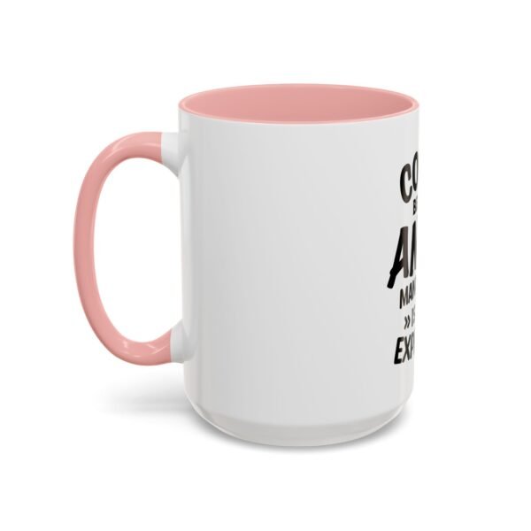 Coffee Because Anger Management Is Too Expensive Accent Coffee Mug, Durable ceramic, Glossy finish - Image 53