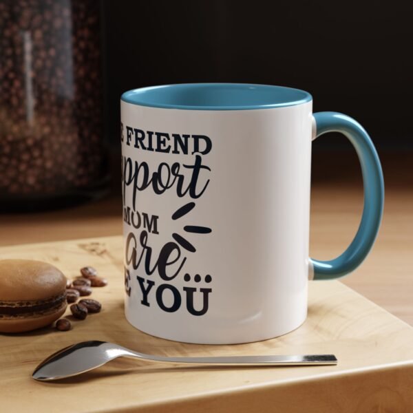 For The Support Of The Mom Accent Coffee Mug with Motivational Quote, Cute Coffee Lover Gift, Funny Office Mug, Inspirational Drinkware, Birthday Coffee Cup - Image 4