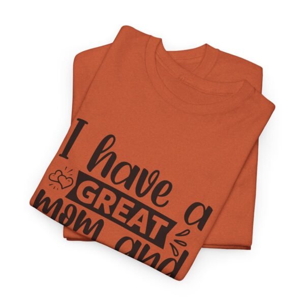 I Have A Great Mom Tee, Motivational T-Shirt, Unisex Cotton Shirt, Gift for Him or Her, Perfect for Self-Care Days, Relaxed Fit Top - Image 54