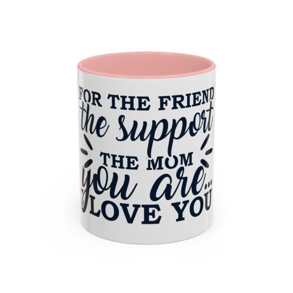 For The Support Of The Mom Accent Coffee Mug with Motivational Quote, Cute Coffee Lover Gift, Funny Office Mug, Inspirational Drinkware, Birthday Coffee Cup - Image 13