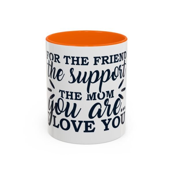 For The Support Of The Mom Accent Coffee Mug with Motivational Quote, Cute Coffee Lover Gift, Funny Office Mug, Inspirational Drinkware, Birthday Coffee Cup - Image 21