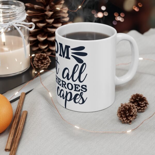 Mom Not All, 11oz Coffee Mug, Mug, Funny Gift for Coffee Lovers, Tea Cup for Home or Office, Inspirational Drinkware - Image 4