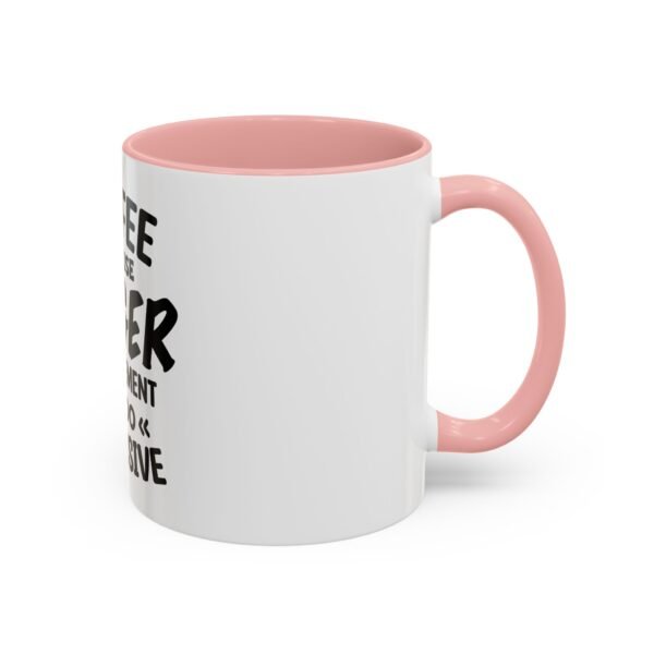 Coffee Because Anger Management Is Too Expensive Accent Coffee Mug, Durable ceramic, Glossy finish - Image 17